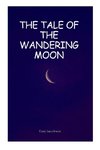 The Tale of the Wandering Moon