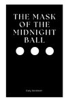 The Mask of the Midnight Ball