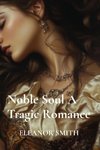 Noble Soul A Tragic Romance