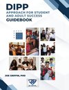 DIPP Approach for Student and Adult Success Guidebook