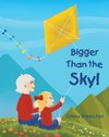 Bigger Than the Sky!