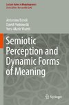 Semiotic Perception and Dynamic Forms of Meaning