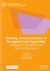 Debating ¿Homo Academicus¿ in Management and Organization