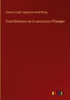 Essai historique sur la succession d'Espagne