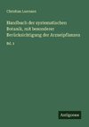 Handbuch der systematischen Botanik, mit besonderer Berücksichtigung der Arzneipflanzen