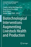 Biotechnological Interventions Augmenting Livestock Health and Production