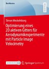 Optimierung eines 2D aktiven Gitters für Aerodynamikexperimente mit Particle Image Velocimetry