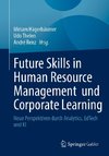 Future Skills in Human Resource Management und Corporate Learning