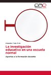 La investigación educativa en una escuela normal