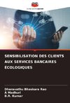 SENSIBILISATION DES CLIENTS AUX SERVICES BANCAIRES ÉCOLOGIQUES