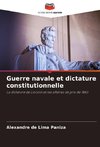 Guerre navale et dictature constitutionnelle