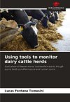 Using tools to monitor dairy cattle herds