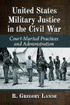 United States Military Justice in the Civil War