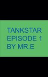 Tankstar episode 1