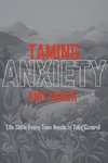 Taming Anxiety And Anger