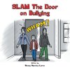 SLAM The Door on Bullying