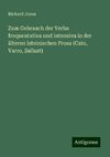 Zum Gebrauch der Verba frequentativa und intensiva in der älteren lateinischen Prosa (Cato, Varro, Sallust)