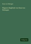 Wagners Siegfried: von Hans von Wolzogen