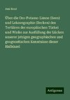 Über die Oro-Potamo-Limne (Seen) und Lekavegraphie (Becken) des Tertiären der europäischen Türkei und Winke zur Ausfüllung der Lücken unserer jetzigen geographischen und geognostischen Kenntnisse dieser Halbinsel