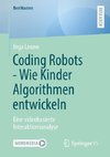 Coding Robots - Wie Kinder Algorithmen entwickeln