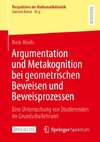 Argumentation und Metakognition bei geometrischen Beweisen und Beweisprozessen