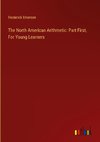 The North American Arithmetic: Part First, For Young Learners