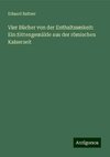 Vier Bücher von der Enthaltsamkeit: Ein Sittengemälde aus der römischen Kaiserzeit