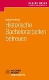 Historische Bachelorarbeiten betreuen