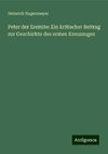 Peter der Eremite: Ein kritischer Beitrag zur Geschichte des ersten Kreuzzuges