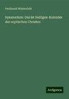 Synaxarium: Das ist Heiligen-Kalender der coptischen Christen