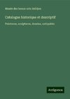 Catalogue historique et descriptif