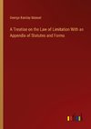 A Treatise on the Law of Limitation With an Appendix of Statutes and Forms