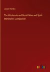 The Wholesale and Retail Wine and Spirit Merchant's Companion