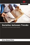 Societies between Trends: