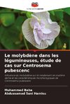 Le molybdène dans les légumineuses, étude de cas sur Centrosema pubescenc