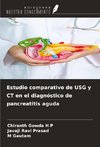 Estudio comparativo de USG y CT en el diagnóstico de pancreatitis aguda