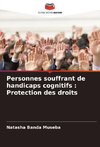 Personnes souffrant de handicaps cognitifs : Protection des droits