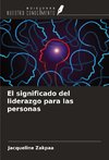 El significado del liderazgo para las personas