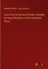 Lyrics From the German of Schiller: Including the Song of the Bell, and Other Celebrated Pieces