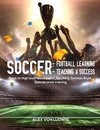 Soccer - Football Learning-Teaching and Success