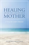 Healing After the Loss of Your Mother