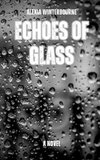 Echoes of Glass