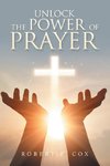 Unlock The  Power Of Prayer