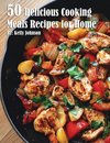 50 Delicious Cooking Meals Recipes for Home