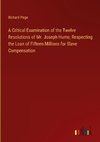 A Critical Examination of the Twelve Resolutions of Mr. Joseph Hume, Respecting the Loan of Fifteen Millions for Slave Compensation