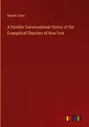 A Familiar Conversational History of the Evangelical Churches of New-York