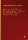 A Letter to the Rev. W.H. Mill, D.D. Containing Some Strictures on Mr. Faber's Recent Work, Entitled 