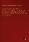 A Letter to the Rev. W.H. Mill, D.D. Containing Some Strictures on Mr. Faber's Recent Work, Entitled 