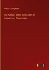 The Fulness of the Times, With an Introductory Dissertation