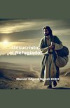 ¡Jesucristo, el Refugiado!